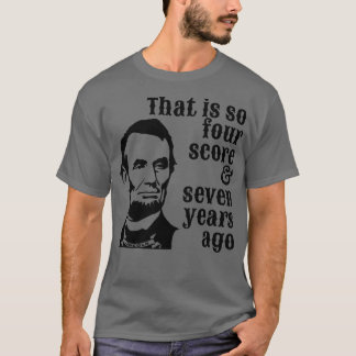 Abraham Lincoln dat is zo vier scoren zeven jaar T-shirt