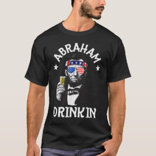 Abraham Lincoln Drinkin 4th of July T-shirt