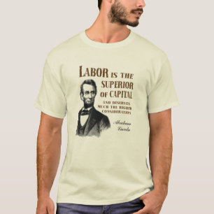 Abraham Lincoln Pro Labor Quote T-shirt