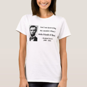 Abraham Lincoln Quote 12b T-shirt