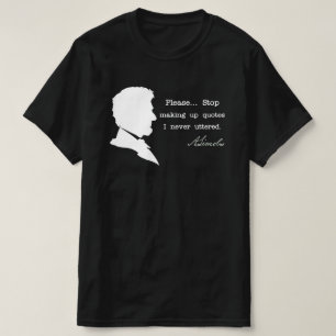 Abraham Lincoln, stop met het opmaken van offertes T-shirt