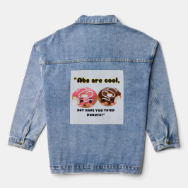 ABS ZIJN COOL, MAAR MOETEN DONUTS PROBEREN DENIM JACKET