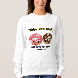 ABS ZIJN COOL MAAR MOETEN DONUTS PROBEREN TRUI