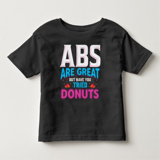 Abs zijn geweldig, maar heb je donuts geprobeerd? kinder shirts (Voorkant)