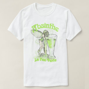 Absinthe La Fee verte faire with Glass T-shirt