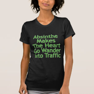 Absinthe laat het hart gaan dwalen in het verkeer t-shirt