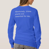 Absolument, Ces Plantes Sont Essentiels... T-shirt (Dos)
