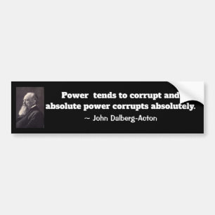 Absolute macht corrumpeert Bumpersticker