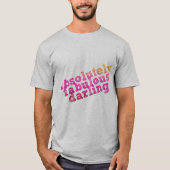 Absoluut Fabulair Darling T-shirt (Voorkant)