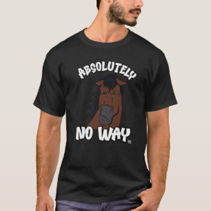 Absoluut geen manier chagrijnige vos paard rijder t-shirt