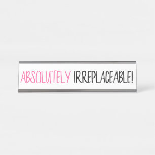 "Absoluut onvervangbaar!" Bureau Naambordje