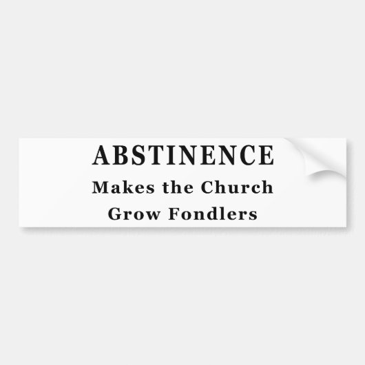Abstinence Makes Fondlers Bumpersticker (Voorkant)