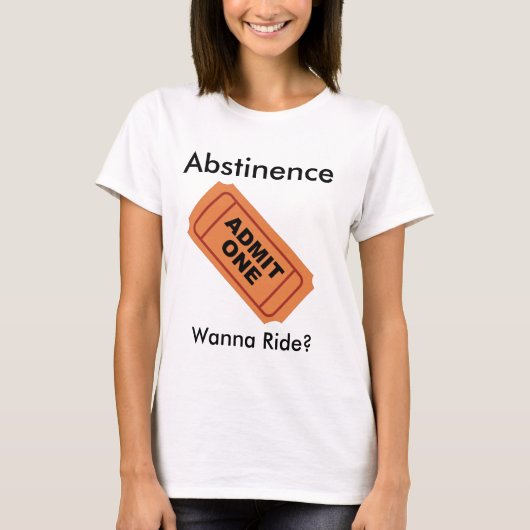 Abstinentie geeft maar één toe t-shirt (Voorkant)