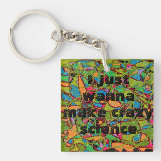 abstracte kunst Ik wil gewoon Crazy Science Orphb  Sleutelhanger (voorkant)