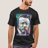 Abstracte Theodore Roosevelt beste citaten in WPAP T-shirt (Voorkant)