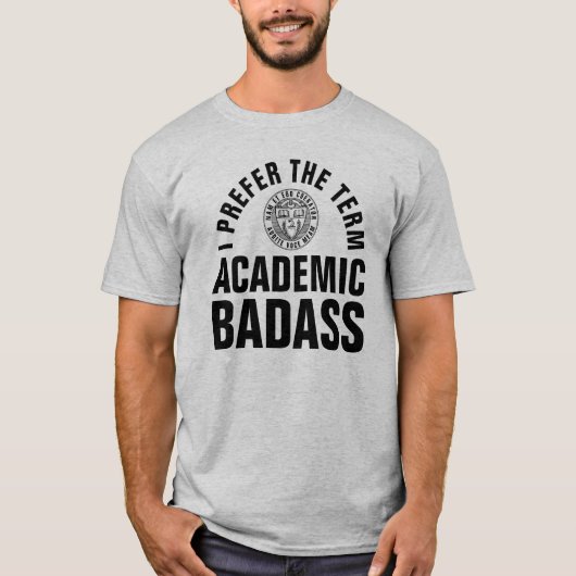 Academische Badass Grappige College Administrator T-shirt (Voorkant)