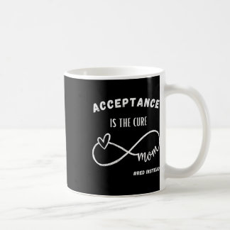 Acceptatie is de remedie voor Autisme Bewustzijn # Koffiemok