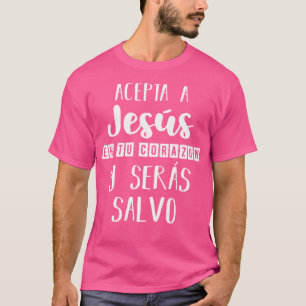 Accepteer Jezus In Je Hart aje Christenen God Sp T-shirt