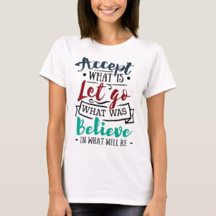 Accepteren Laat geloven T-shirt