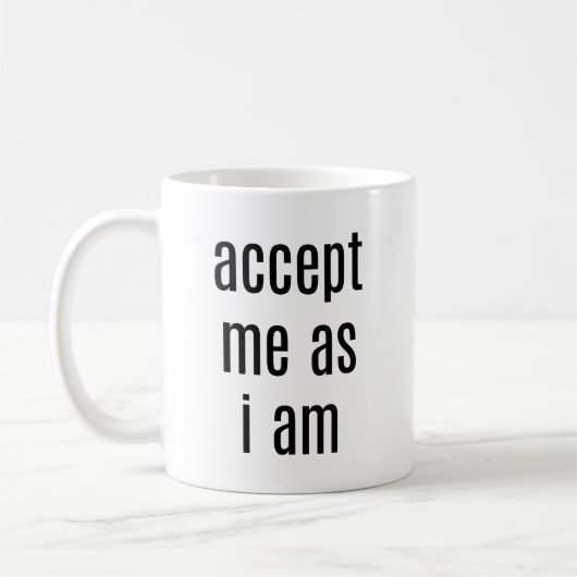 Acceptez-Moi Comme Je Suis Mug (Gauche)