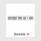 Acceptez-Moi Comme Je Suis Un Sticker En Vinyle Co (Feuille)