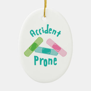Accidental Prone Keramisch Ornament