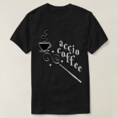 Accio Coffee TShirt (Design devant)