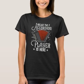 Accordion Player Is Here  Accordions Musician Grap T-shirt