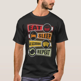 Accordionist Eat Sleep Make Accordions Herhaal luc T-shirt