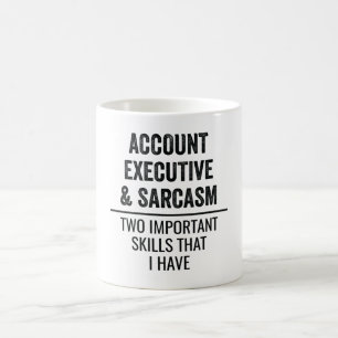 Account Executive en Sarcasm twee belangrijke vaar Koffiemok