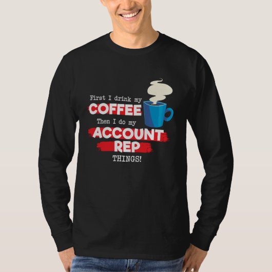 Account Rep and Coffee T-shirt (Voorkant)