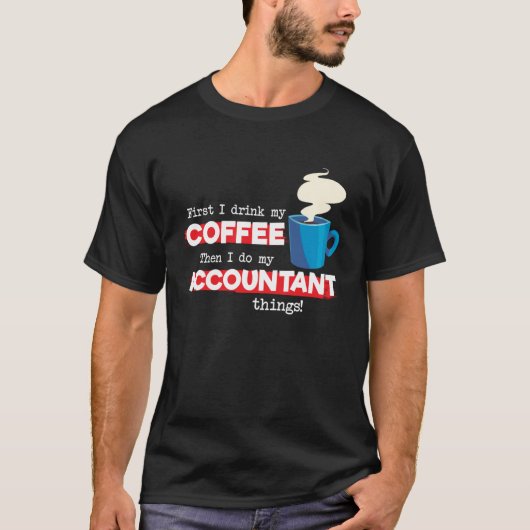 Accountant CPA and Coffee T-shirt (Voorkant)