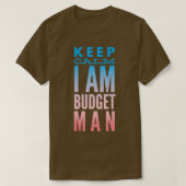 Accountant Keep Calm I Am Budget Man T-shirt (Design voorkant)