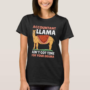 Accountant Llama heeft geen tijd voor de Drama T-shirt