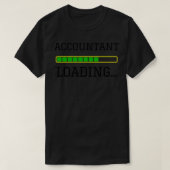 Accountant Loading Funny Accountant Gift idea T-shirt (Design voorkant)