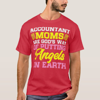 Accountant Moms zijn Godx27s een manier om Angels  T-shirt