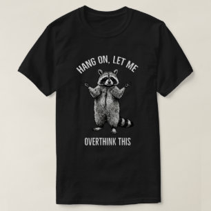Accroche-toi, laisse-moi repenser à ce T-shirt – S