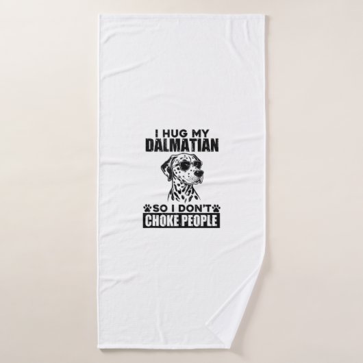 Accrochez-Moi Ma Dalmatienne Donc Je N'Étouffe Pas (Serviette de bain)
