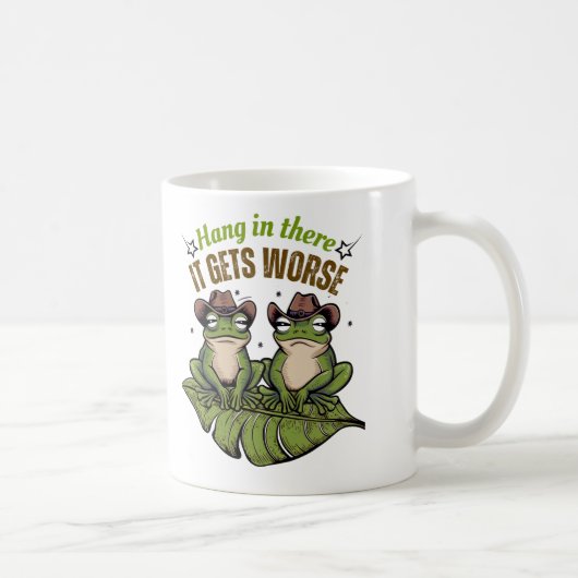 Accrochez-vous là, ça devient pire - Mug de grenou (Droite)