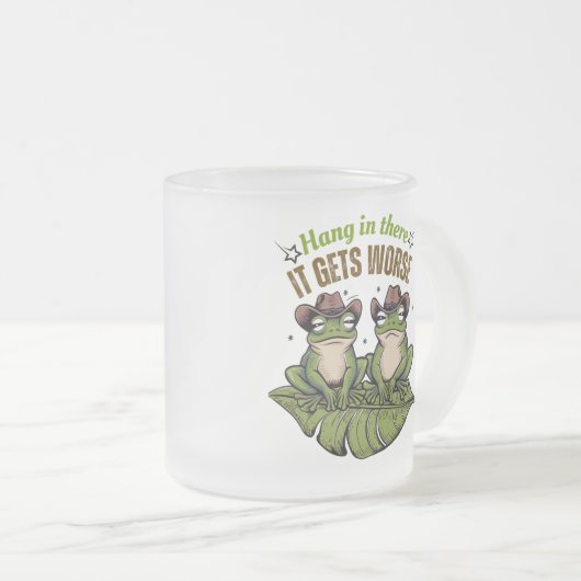 Accrochez-vous là, ça devient pire - Mug de grenou (Devant droit)