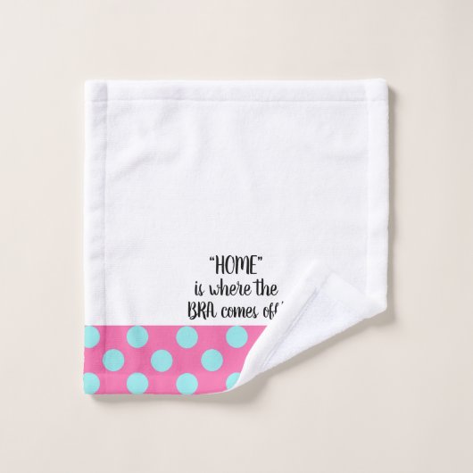 "Accueil" Est L'Endroit Où La Bra Arrive ! (Gant de toilette)