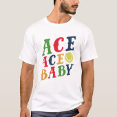 Ace Ace Baby T-shirt (Voorkant)