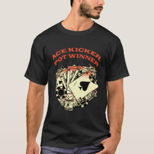 Ace Kicker Pot Winner Poker Kaart Spel Poker Spele T-shirt