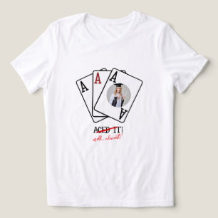 Aced It Custom Foto T-shirt,  Afstudeerder shirt