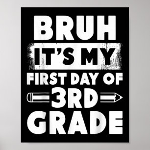 Ach man, het is mijn eerste dag van de 3e klas, te poster