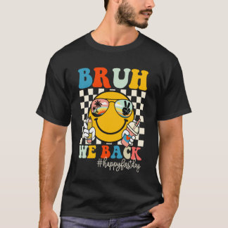 Ach man, we zijn terug, gelukkige eerste dag, lach t-shirt