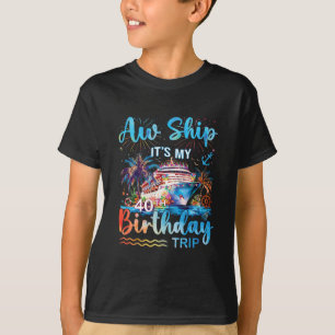 Ach scheeps mijn 40ste verjaardag cruise reis vaka t-shirt