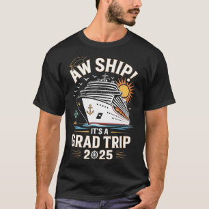 Ach, scheepvaart is een grad-trip 2025 senior afst t-shirt