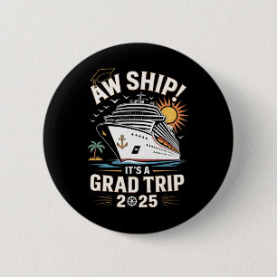 Ach Schip Het Is Een Afstudeerreis 2025 Aftredende Ronde Button 5,7 Cm