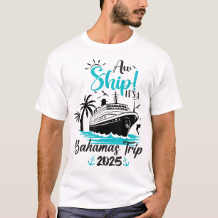 Ach Schip Het Is Een Bahama's Trip 2025 Familie Cr T-shirt